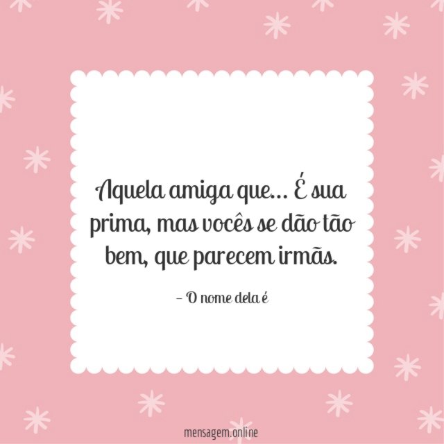 Mas vocês se dão tão bem
