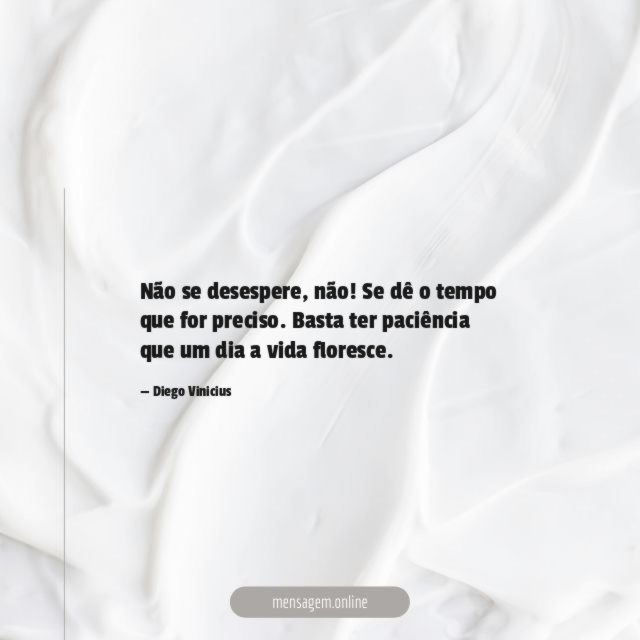 Basta ter paciência