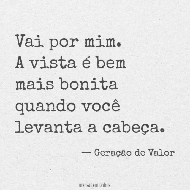 Você levanta a cabeça