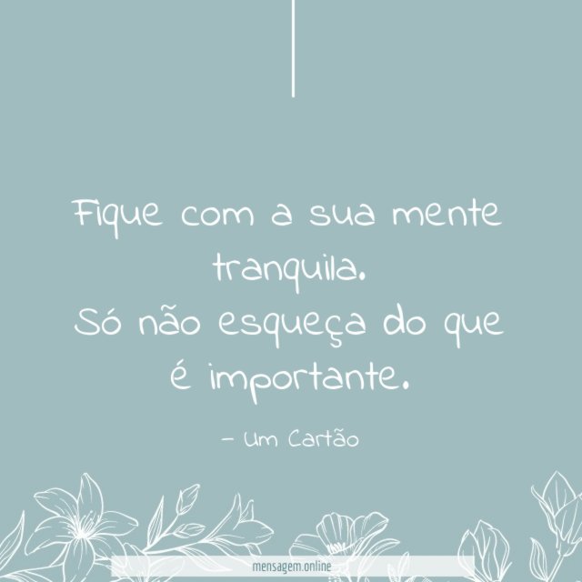 Fique com a sua mente tranquila
