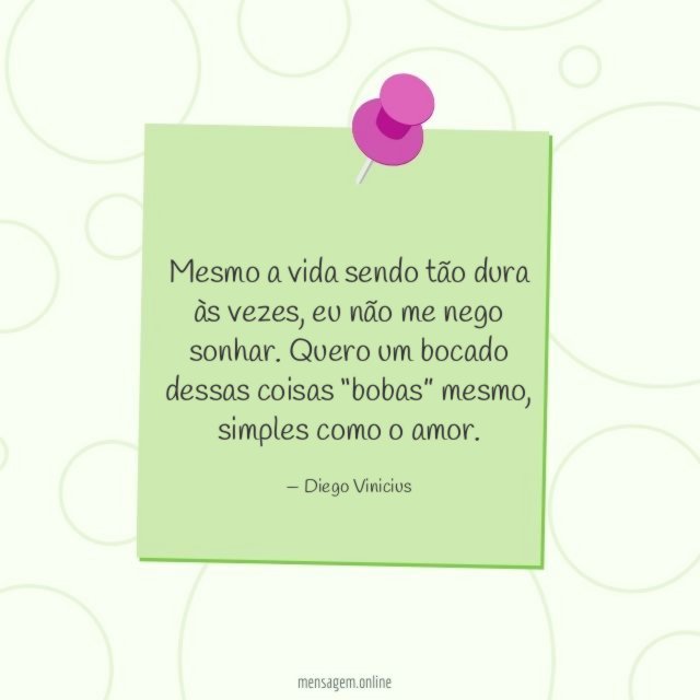 Mesmo a vida sendo tão dura