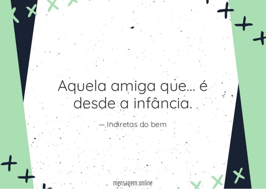 É desde a infância