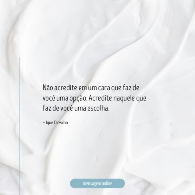 Não acredite em um cara