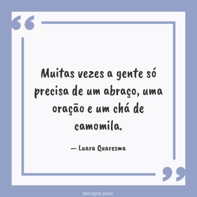Muitas vezes a gente só precisa