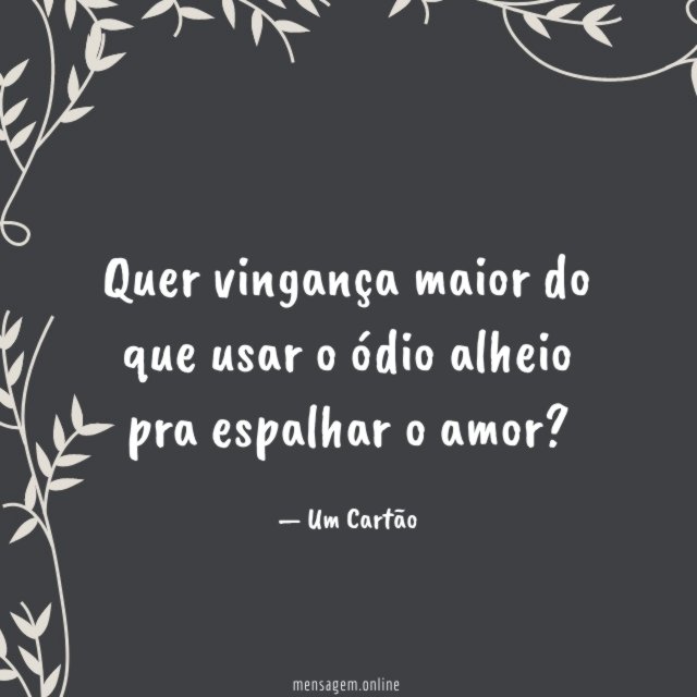 Quer vingança maior