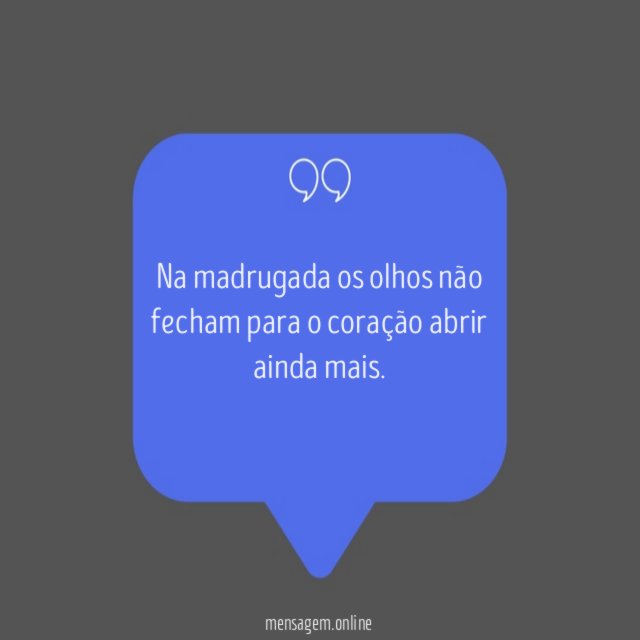 Na madrugada os olhos