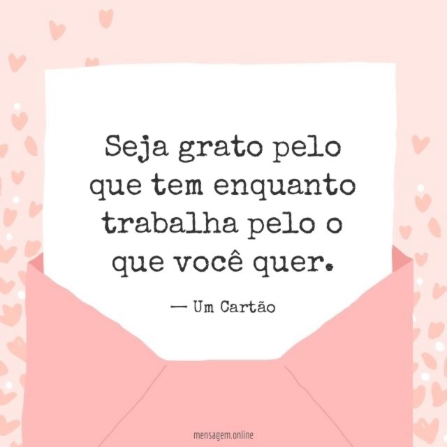 Seja grato pelo que tem