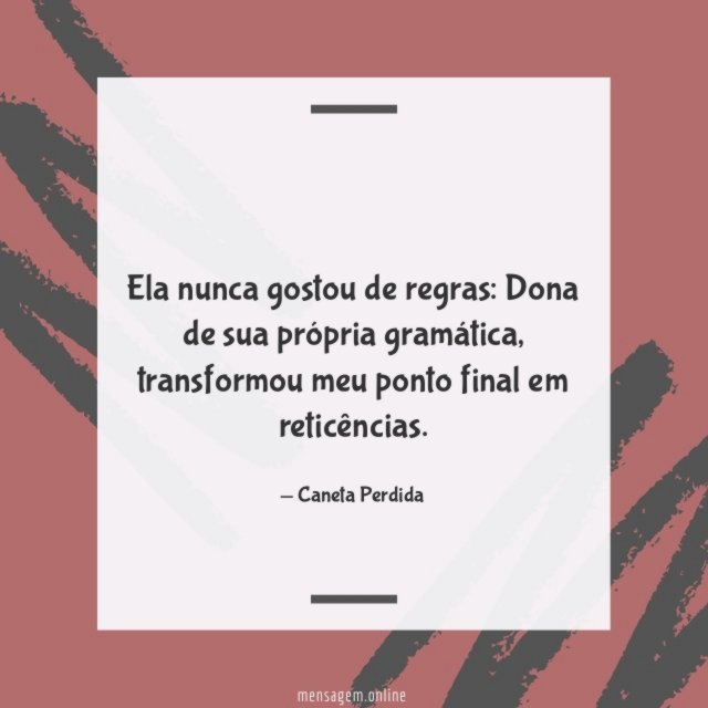 Ela nunca gostou de regras