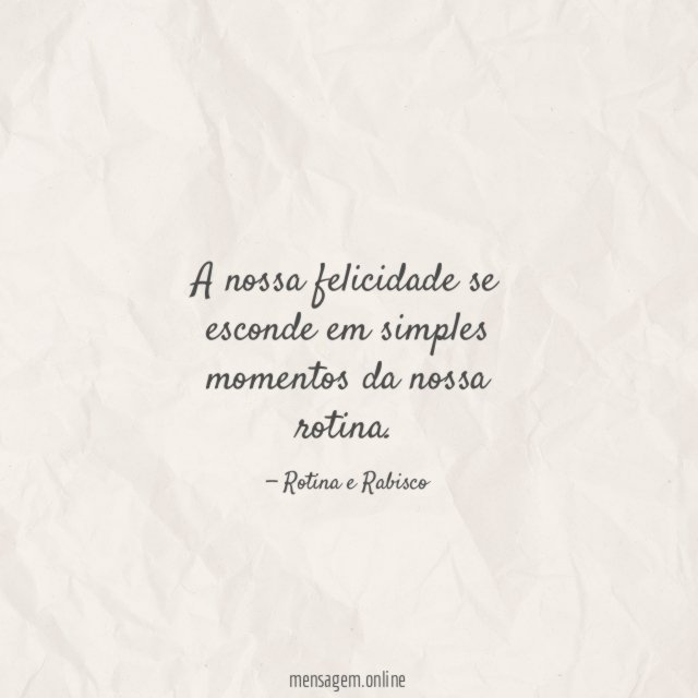 A nossa felicidade se esconde