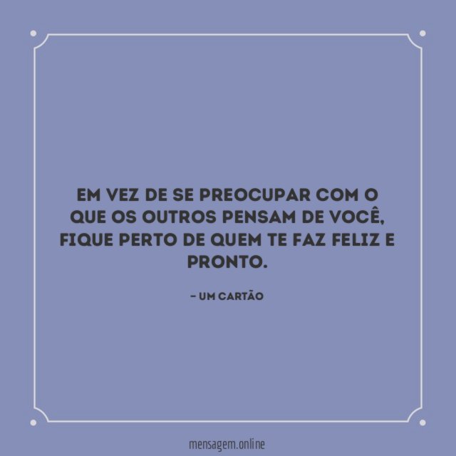 Com o que os outros pensam de você