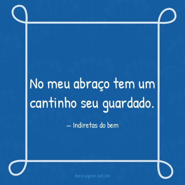 No meu abraço tem