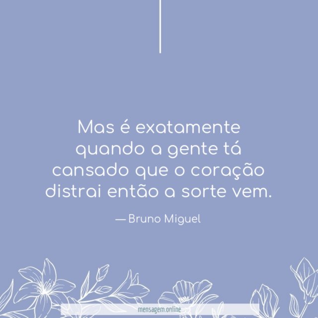 O coração distrai