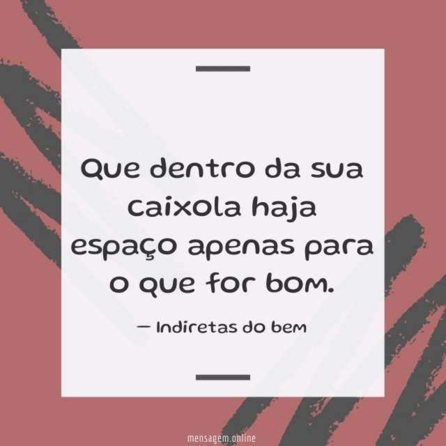 Apenas para o que for bom