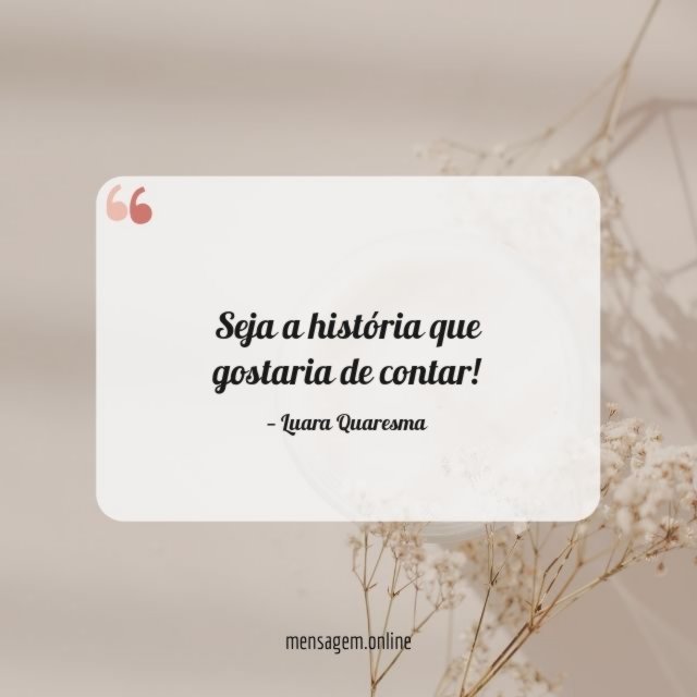 Seja a história que gostaria