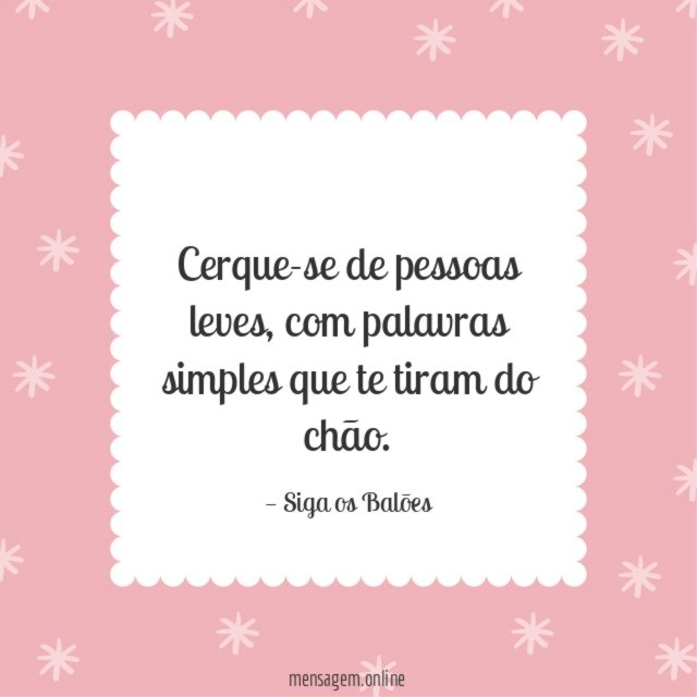 Cerque-se de pessoas leves