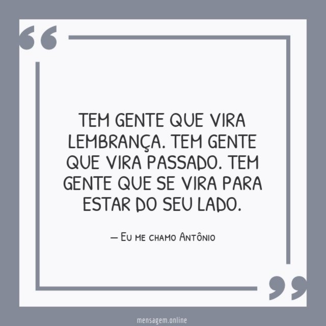 Tem gente que vira lembrança