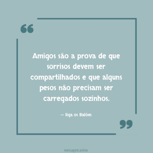 Amigos são a prova de que sorrisos