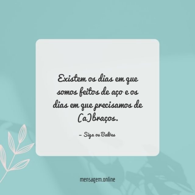 Existem os dias em que somos feitos