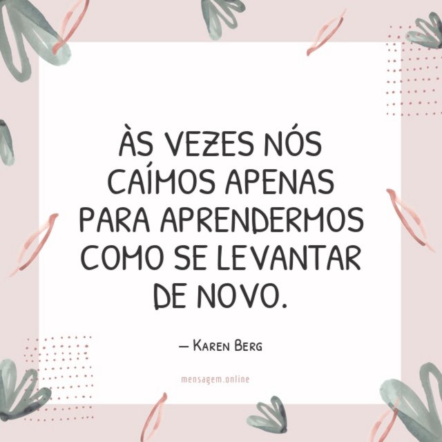 Às vezes nós caímos apena