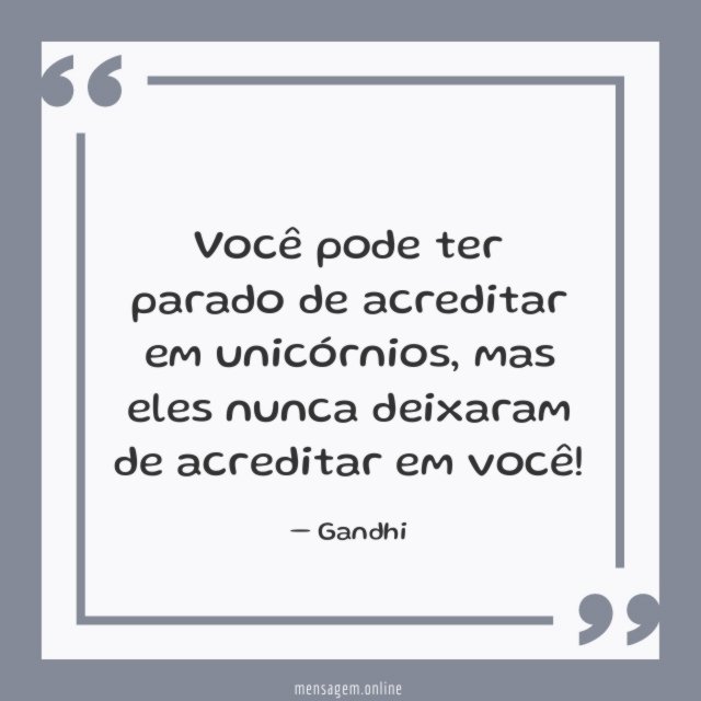 Você pode ter parado de acreditar