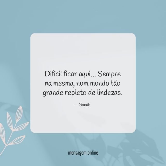 Difícil ficar aqui