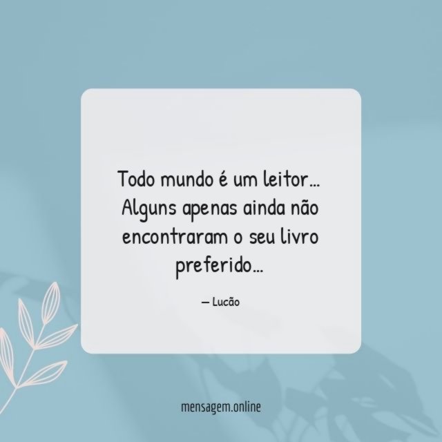 Todo mundo é um leitor
