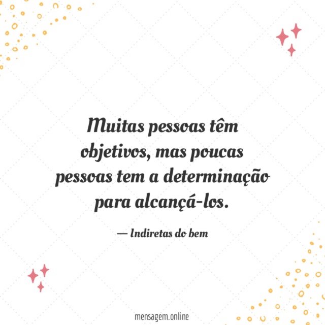 Muitas pessoas têm objetivos