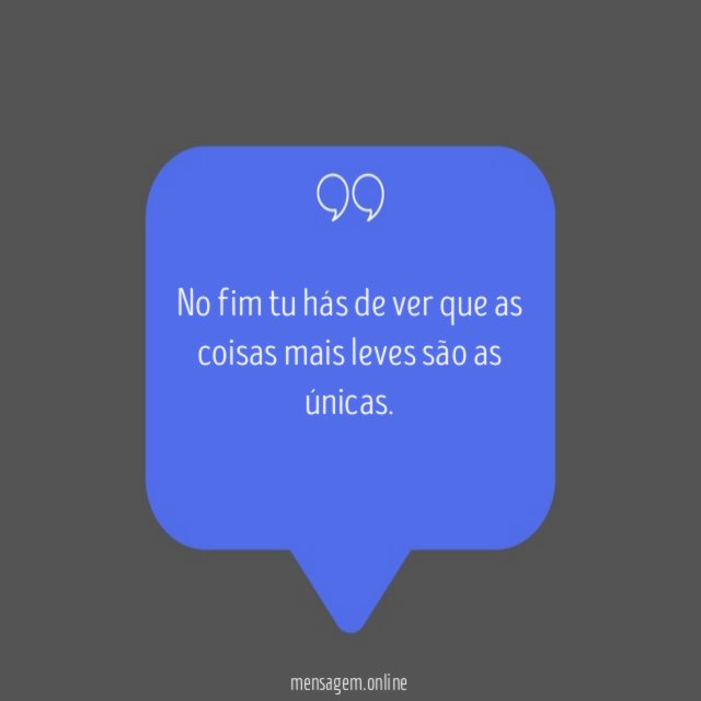 No fim tu hás de ver que