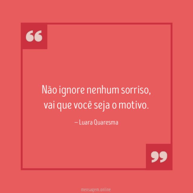 Não ignore nenhum sorriso
