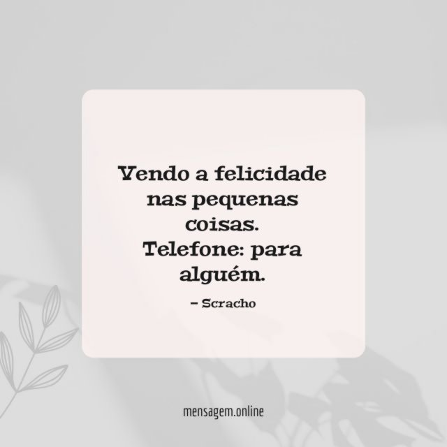 Vendo a felicidade nas