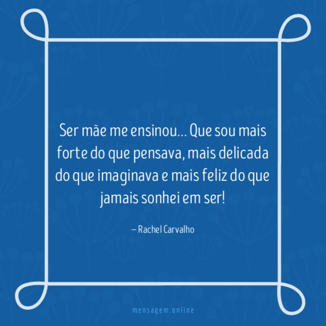 Ser mãe me ensinou