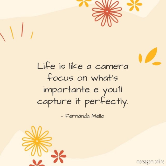 Life is like a camera