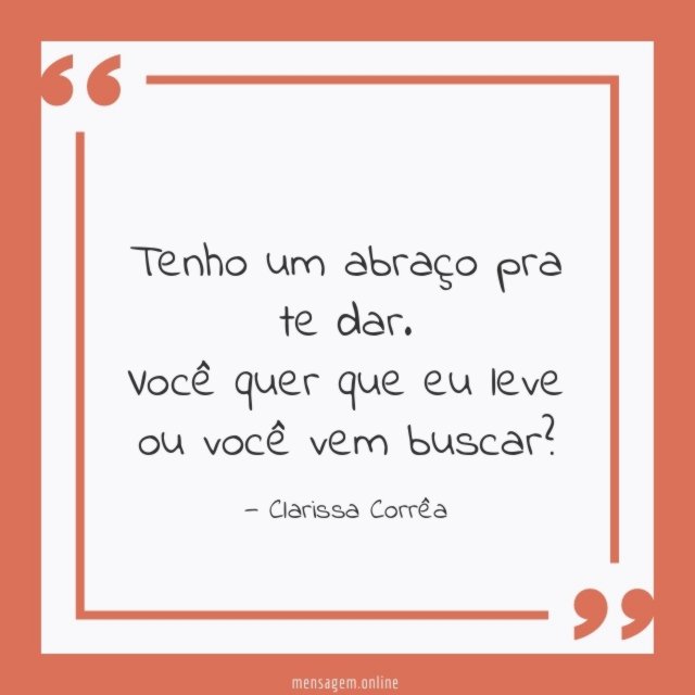 Tenho um abraço pra te dar