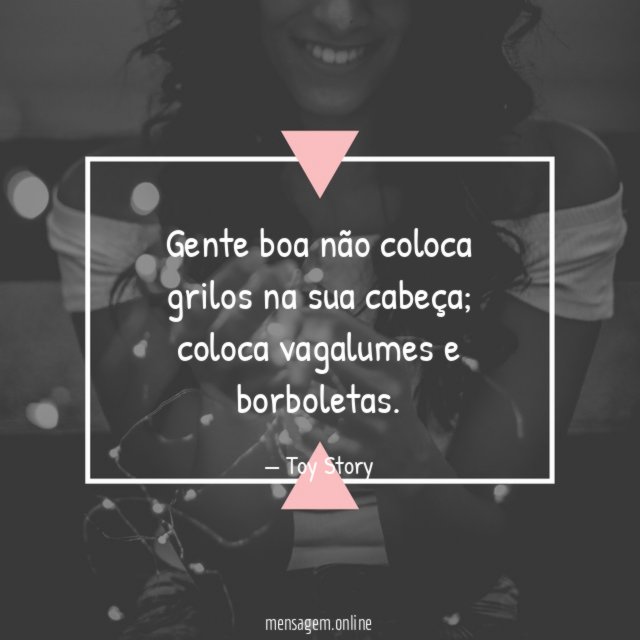 Gente boa não coloca grilos