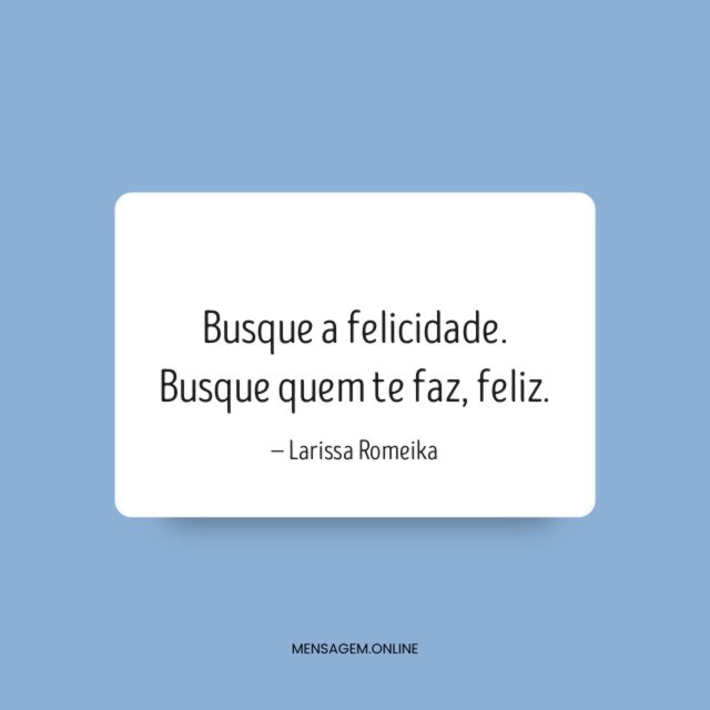 Busque quem te faz