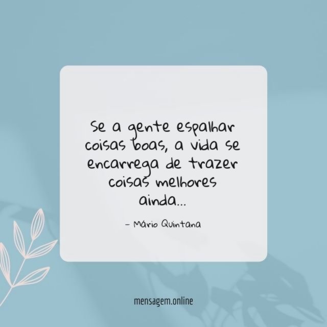 Se a gente espalhar coisas boas