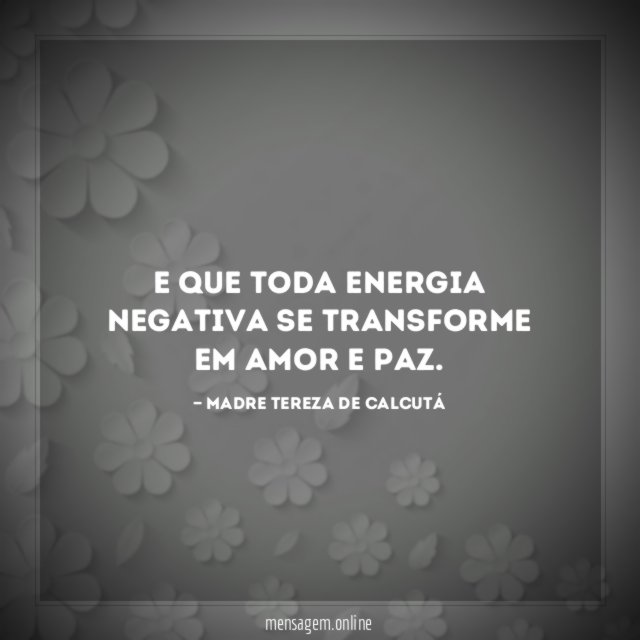 E que toda energia negativa