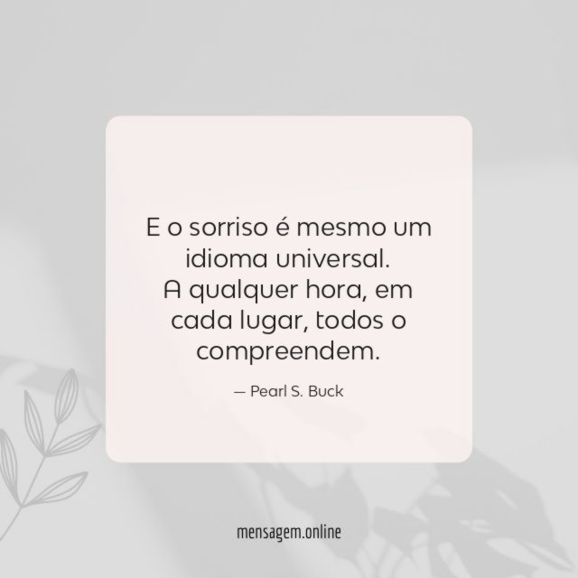 E o sorriso é mesmo um