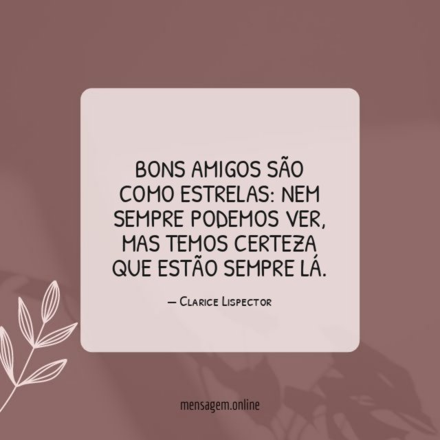 Bons amigos são como estrelas