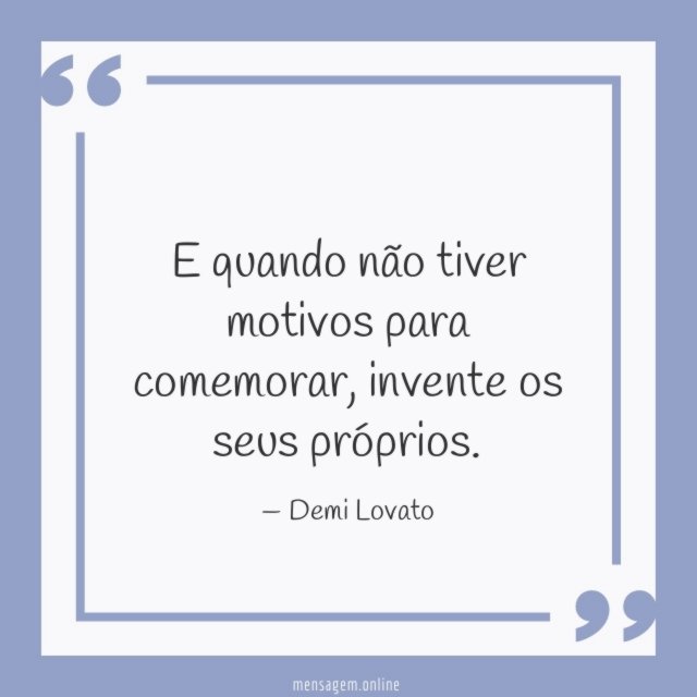 E quando não tiver motivos