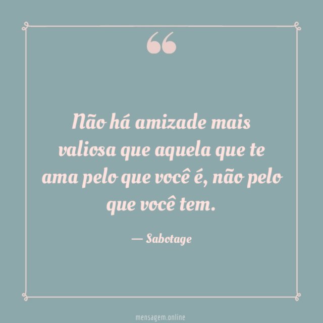 Não há amizade mais valiosa