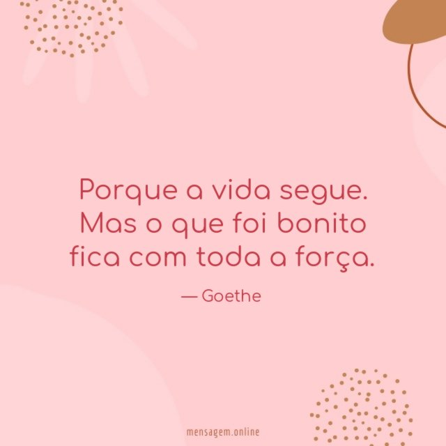 Porque a vida segue