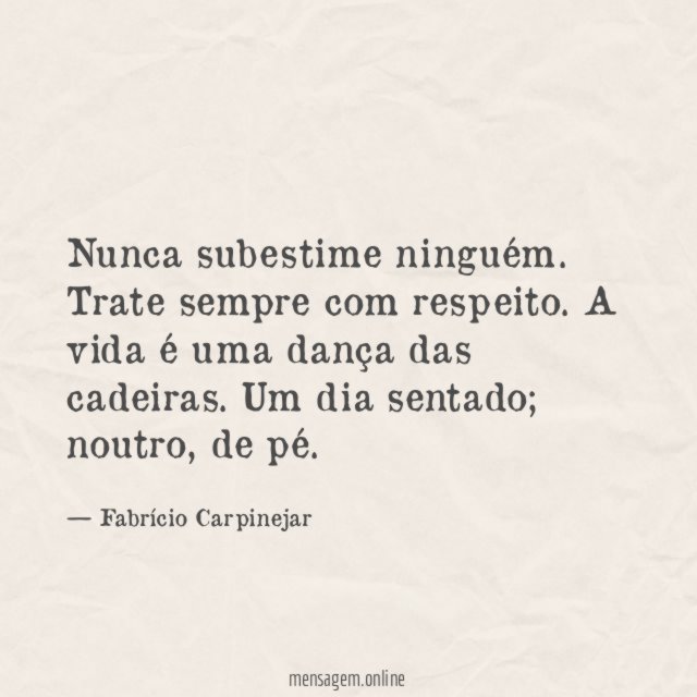 Nunca subestime ninguém