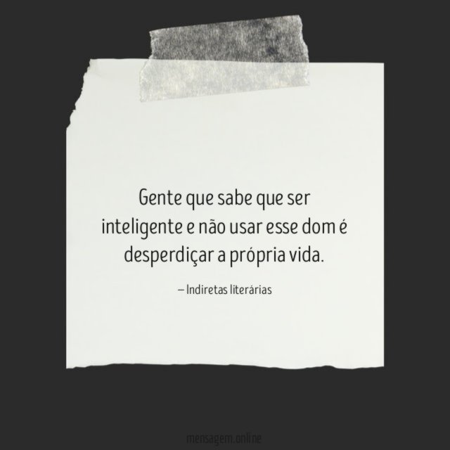 É desperdiçar a própria vida