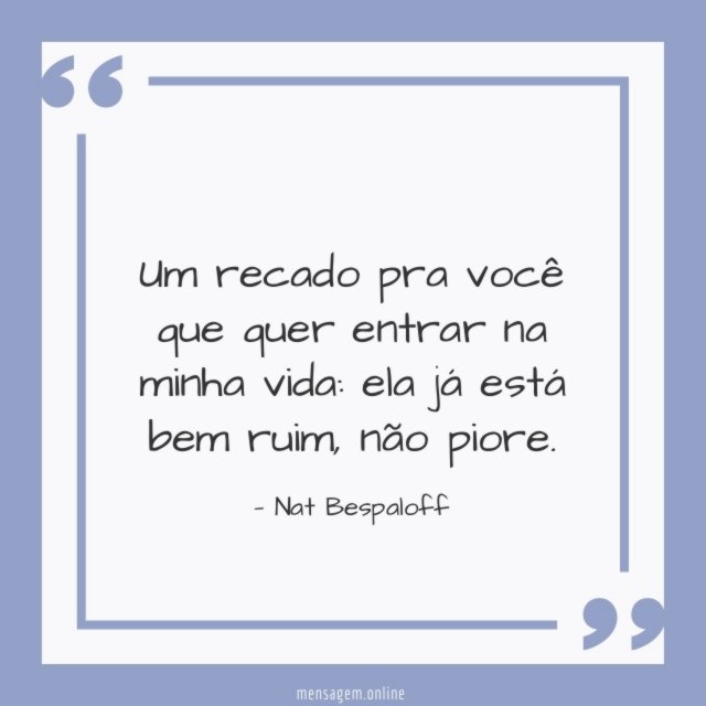 Que quer entrar na minha vida