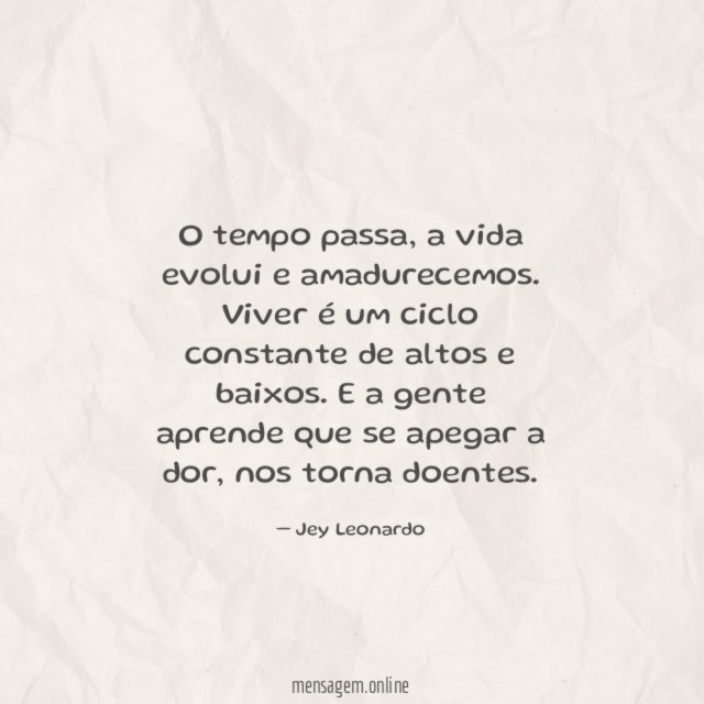 A vida evolui e amadurecemos