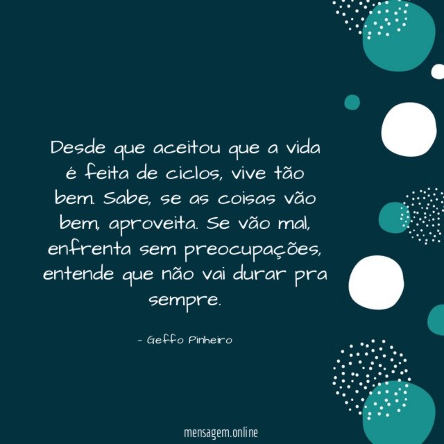 A vida é feita de ciclos