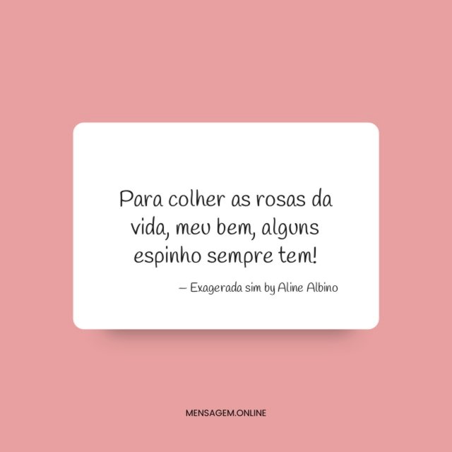 Para colher as rosas da vida