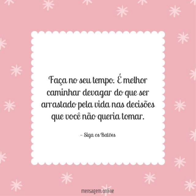 Faça no seu tempo
