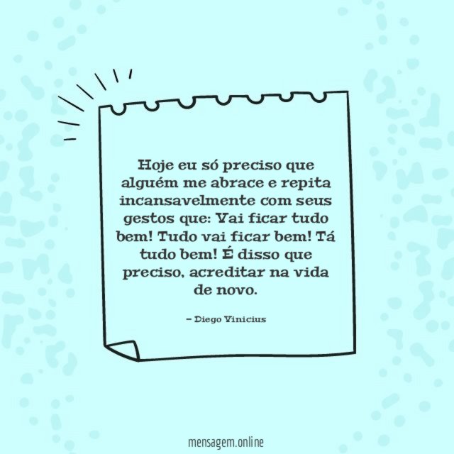 Hoje eu só preciso que alguém